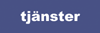 tjanster